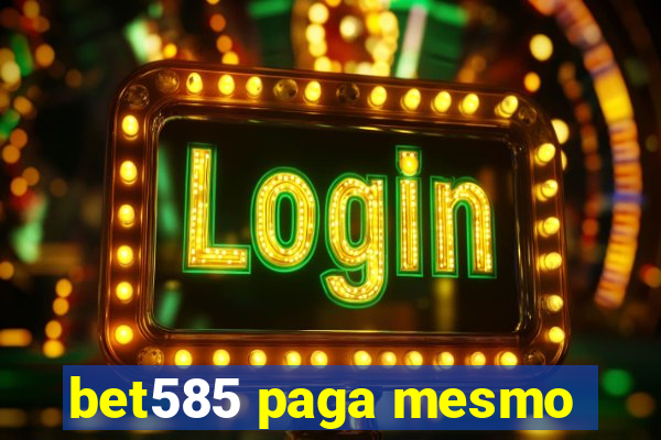 bet585 paga mesmo